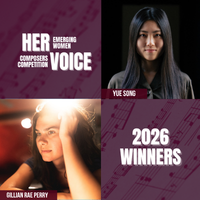 Two Emerging Women Composers Named Winners of the 2026 HerVoice Competition